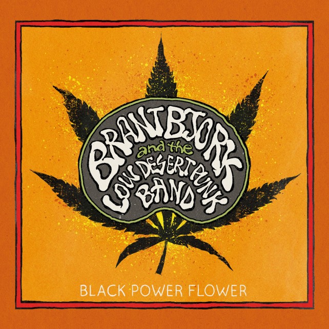 BRANT BJORK AND THE LOW DESERT PUNK BAND - black power flower cover art