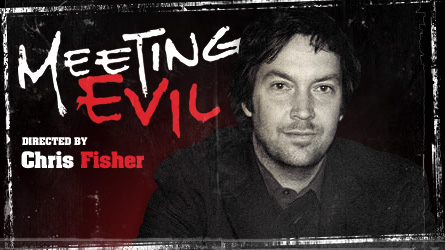 Chris Fisher Interview - Meeting Evil (2012)