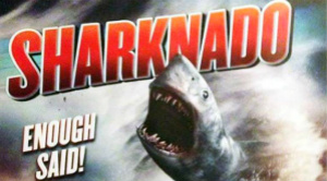 Seek Immediate Shelter! – Sharknado (2013) Is Coming